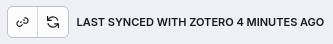 The aforementioned
buttons, the first with a broken chain icon, the second with circling arrows,
and a bit of text saying "Last synced with Zotero 4 minutes ago"